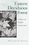 Eastern Deciduous Forest, Second Edition: Ecology and Wildlife Conservation