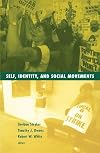 Self, Identity, and Social Movements (Social Movements, Protest and Contention)