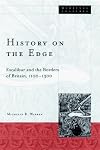History on the Edge: Excalibur and the Borders of Britain, 1100-1300