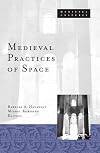 Medieval Practices of Space