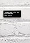Alternative Art New York, 1965-1985 (Cultural Politics)