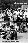 The voice of southern labor : radio, music, and textile strikes, 1929-1934