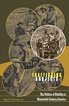 Trafficking subjects : the politics of mobility in nineteenth-century America