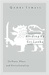 Abiding by Sri Lanka: On Peace, Place, and Postcoloniality (Public Worlds)
