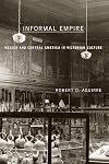 Informal Empire: Mexico And Central America In Victorian Culture