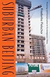 Suburban Beijing: Housing and Consumption in Contemporary China