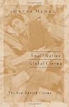 Small Nation, Global Cinema: The New Danish Cinema (Public Worlds)