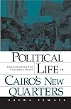 Political Life in Cairo's New Quarters: Encountering the Everyday State