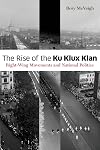 The Rise of the Ku Klux Klan: Right-Wing Movements and National Politics (Social Movements, Protest and Contention)