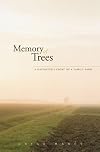 Memory of Trees: A Daughter&rsquo;s Story of a Family Farm