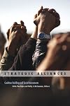 Strategic Alliances: Coalition Building and Social Movements (Social Movements, Protest and Contention)