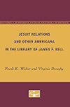 Jesuit Relations and Other Americana in the Library of James F. Bell