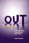 Out in Africa: LGBT Organizing in Namibia and South Africa (Social Movements, Protest and Contention)