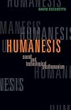 Humanesis: Sound and Technological Posthumanism (Posthumanities)