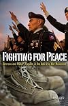 Fighting for peace : veterans and military families in the anti-Iraq War movement