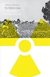 The Child to Come: Life after the Human Catastrophe