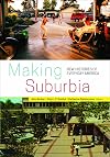 Making Suburbia: New Histories of Everyday America