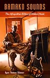 Bamako Sounds: The Afropolitan Ethics of Malian Music (A Quadrant Book)
