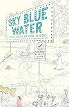Sky Blue Water: Great Stories for Young Readers
