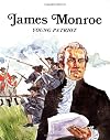 James Monroe: Young Patriot