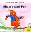 Skateboard Fun (First-Start Easy Readers)