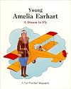 Young Amelia Earhart: A Dream to Fly