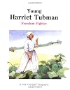 Young Harriet Tubman: Freedom Fighter