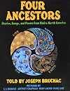 Four Ancestors: Stories, Songs, and Poems from Native North America
