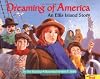Dreaming of America: An Ellis Island Story