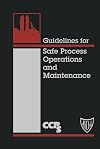 Guidelines for Safe Process Operations and Maintenance