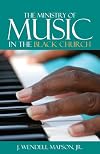The Ministry of Music in the Black Church