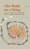Like Beads on a String: A Culture History of the Seminole Indians in North Peninsular Florida