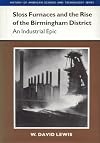 Sloss Furnaces and the rise of the Birmingham District : an industrial epic