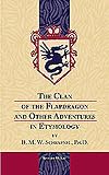 The Clan of the Flapdragon and Other Adventures in Etymology, by B.M.W. Schrapnel, Ph.D.