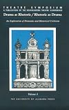 Drama as Rhetoric/Rhetoric as Drama (Theatre Symposium Series)