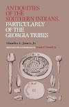 Antiquities of the southern Indians, particularly of the Georgia tribes