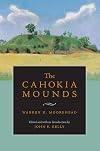 The Cahokia Mounds (Classics In Southeastern Archaeology)