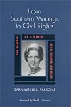 From Southern Wrongs to Civil Rights: The Memoir of a White Civil Rights Activist