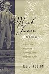 Mark Twain in the Margins: The Quarry Farm Marginalia and a Connecticut Yankee in King Arthur's Court (Amer Lit Realism & Naturalism)