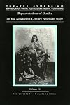 Theatre Symposium, Vol. 10: Representations of Gender on the Nineteenth-Century American Stage (Theatre Symposium Series)