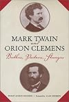 Mark Twain and Orion Clemens: Brothers, Partners, Strangers (Amer Lit Realism & Naturalism)