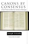 Canons by Consensus: Critical Trends and American Literature Anthologies (American Literary Realism & Naturalism)