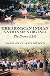 The Monacan Indian Nation of Virginia: The Drums of Life