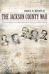 The Jackson County War: Reconstruction and Resistance in Post–Civil War Florida
