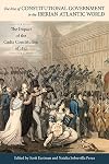 The Rise of Constitutional Government in the Iberian Atlantic World: The Impact of the Cádiz Constitution of 1812 (Atlantic Crossings)