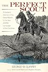 The Perfect Scout: A Soldier’s Memoir of the Great March to the Sea and the Campaign of the Carolinas