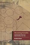Becoming Catawba: Catawba Indian Women and Nation-Building, 1540β1840 (Indians and Southern History)