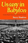 Uneasy in Babylon: Southern Baptist Conservatives and American Culture