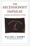 The secessionist impulse : Alabama and Mississippi in 1860