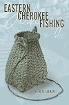 Eastern Cherokee Fishing (Contemporary American Indian Studies)